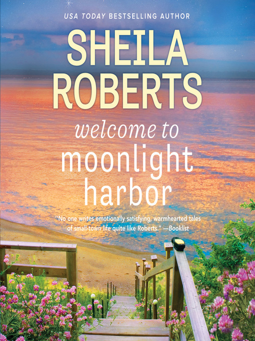 Title details for Welcome to Moonlight Harbor by Sheila Roberts - Available